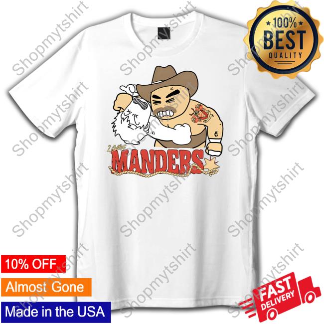 1 Called Manders Cartoon New Shirt 1Calledmanders Store Manders Cartoon